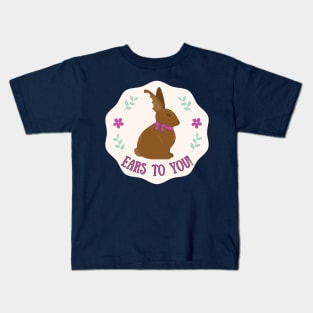 Ears to You Chocolate Easter Bunny Kids T-Shirt